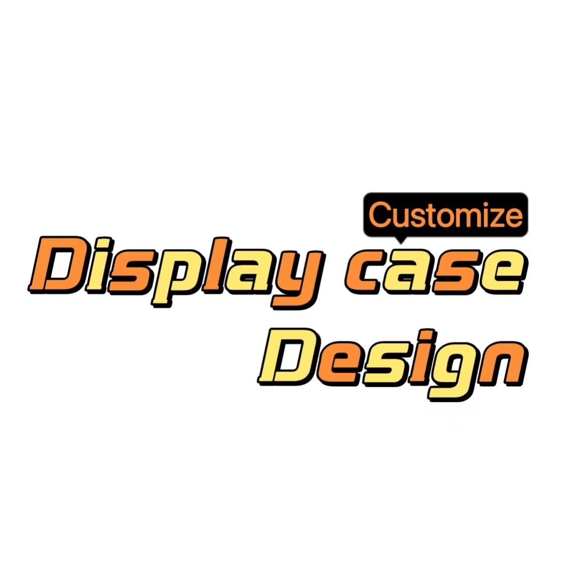 Customize display case Design